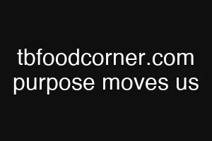 tbfoodcorner.com purpose moves us